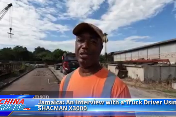 Jamaica: An Interview with a Truck Driver Using SHACMAN X3000