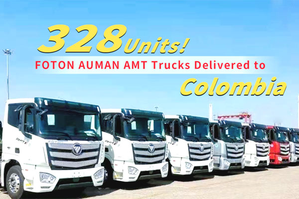 328 Units! FOTON AUMAN AMT Trucks Delivered to Colombia